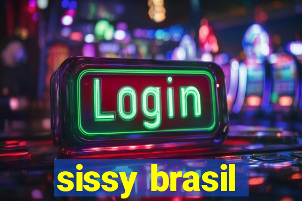 sissy brasil